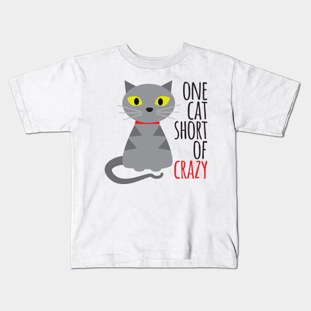 One cat short of crazy Kids T-Shirt by e2productions